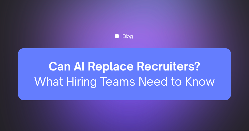 Can AI Replace Recruiters? What Hiring Teams Need to Know