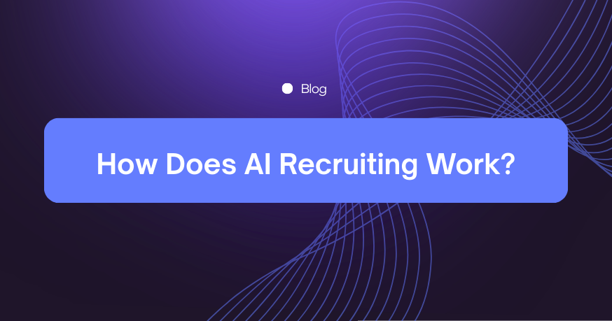 How Does AI Recruiting Work?